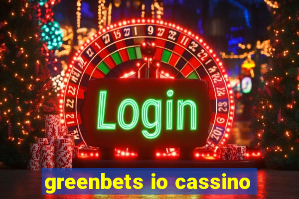 greenbets io cassino